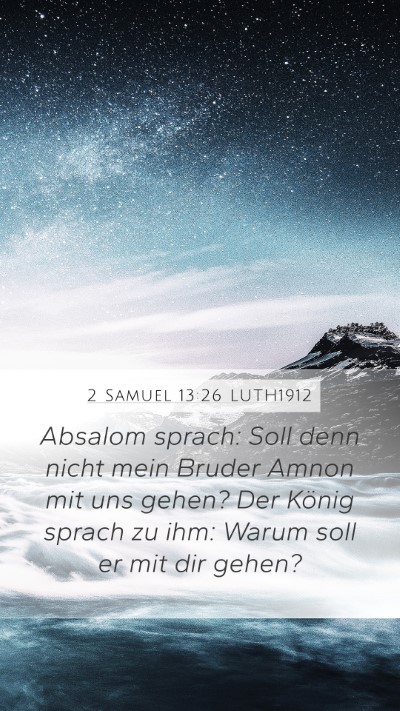2 Samuel 13:26 LUTH1912 Mobile Phone Wallpaper - Absalom sprach: Soll denn nicht mein Bruder Amnon - Mobile Bible Verse Wallpaper