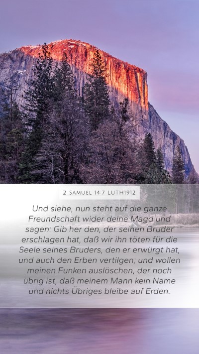 2 Samuel 14:7 LUTH1912 Mobile Phone Wallpaper - Und siehe, nun steht auf die ganze Freundschaft - Mobile Bible Verse Wallpaper