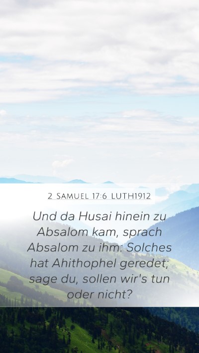 2 Samuel 17:6 LUTH1912 Mobile Phone Wallpaper - Und da Husai hinein zu Absalom kam, sprach - Mobile Bible Verse Wallpaper