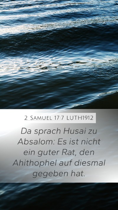 2 Samuel 17:7 LUTH1912 Mobile Phone Wallpaper - Da sprach Husai zu Absalom: Es ist nicht ein - Mobile Bible Verse Wallpaper
