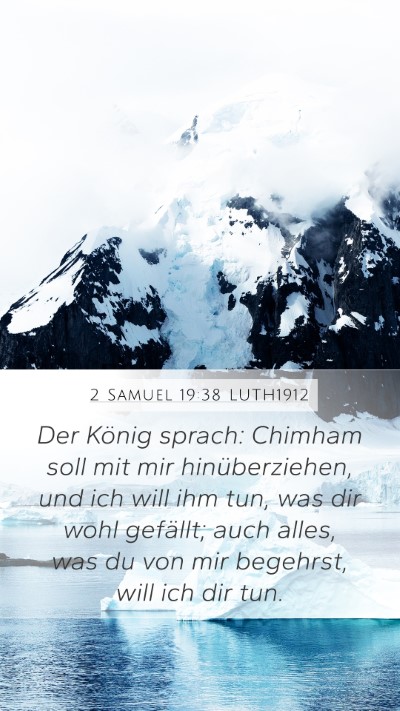 2 Samuel 19:38 LUTH1912 Mobile Phone Wallpaper - Der König sprach: Chimham soll mit mir - Mobile Bible Verse Wallpaper