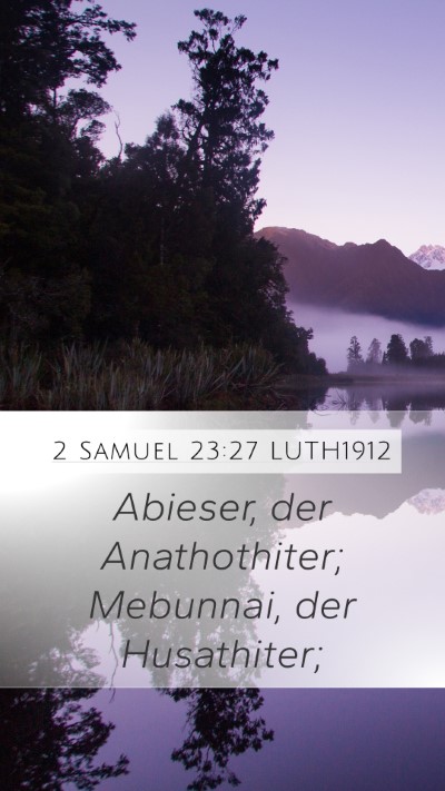 2 Samuel 23:27 LUTH1912 Mobile Phone Wallpaper - Abieser, der Anathothiter; Mebunnai, der - Mobile Bible Verse Wallpaper