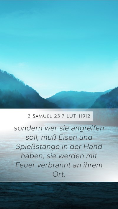 2 Samuel 23:7 LUTH1912 Mobile Phone Wallpaper - sondern wer sie angreifen soll, muß Eisen und - Mobile Bible Verse Wallpaper