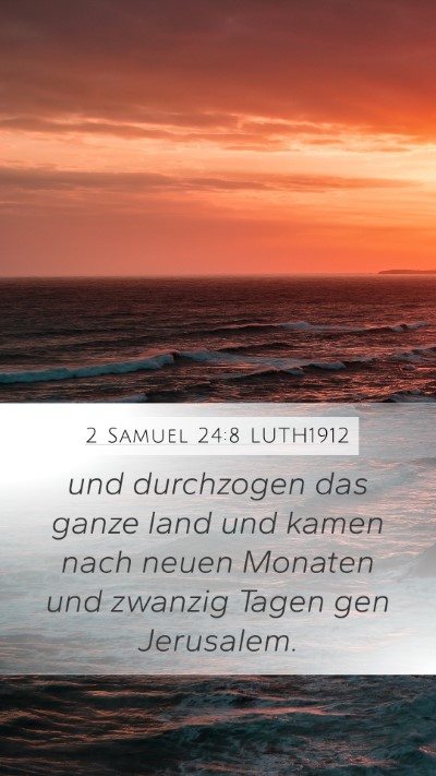 2 Samuel 24:8 LUTH1912 Mobile Phone Wallpaper - und durchzogen das ganze land und kamen nach - Mobile Bible Verse Wallpaper