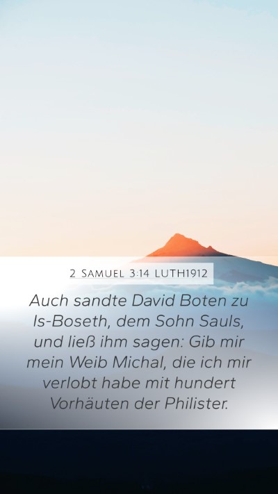 2 Samuel 3:14 LUTH1912 Mobile Phone Wallpaper - Auch sandte David Boten zu Is-Boseth, dem Sohn - Mobile Bible Verse Wallpaper