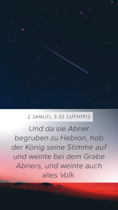 2 Samuel 3:32 LUTH1912 Mobile Phone Wallpaper - Und da sie Abner begruben zu Hebron, hob der - Mobile Bible Verse Wallpaper