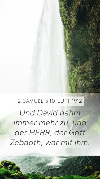 2 Samuel 5:10 LUTH1912 Mobile Phone Wallpaper - Und David nahm immer mehr zu, und der HERR, der - Mobile Bible Verse Wallpaper