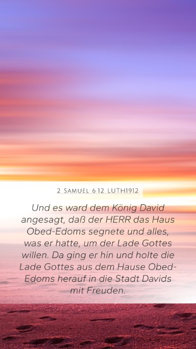2 Samuel 6:12 LUTH1912 Mobile Phone Wallpaper - Und es ward dem König David angesagt, daß der - Mobile Bible Verse Wallpaper