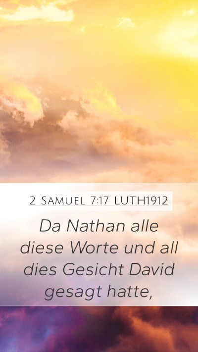 2 Samuel 7:17 LUTH1912 Mobile Phone Wallpaper - Da Nathan alle diese Worte und all dies Gesicht - Mobile Bible Verse Wallpaper