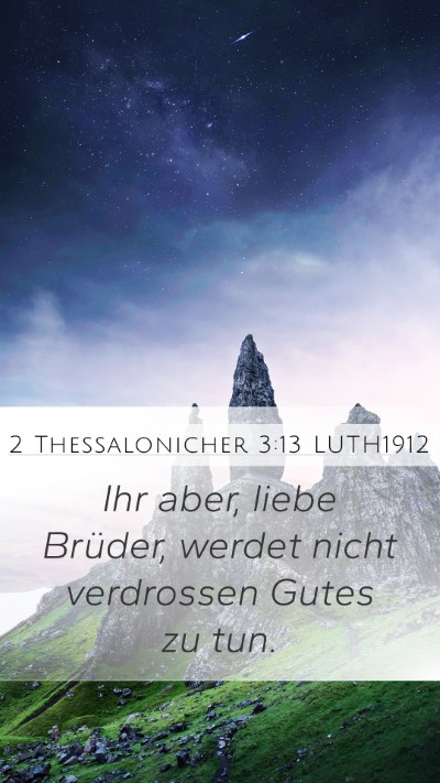 2 Thessalonicher 3:13 LUTH1912 Bible Verse Image