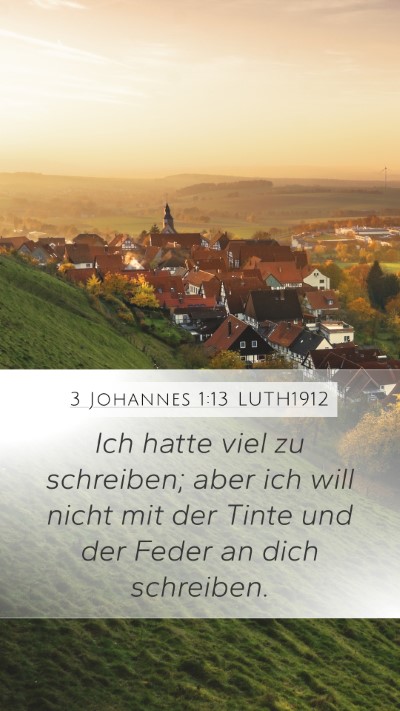 3 Johannes 1:13 LUTH1912 Bible Verse Image