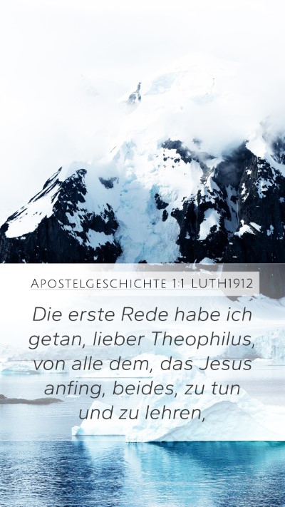 Apostelgeschichte 1:1 LUTH1912 Mobile Phone Wallpaper - Die erste Rede habe ich getan, lieber Theophilus, - Mobile Bible Verse Wallpaper