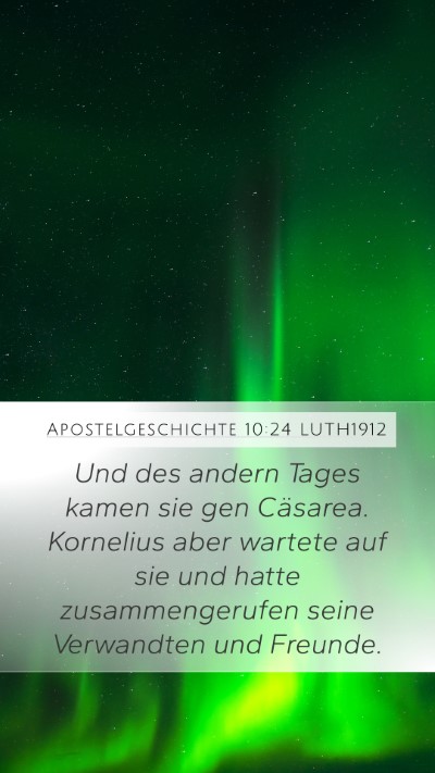 Apostelgeschichte 10:24 LUTH1912 Bible Verse Image