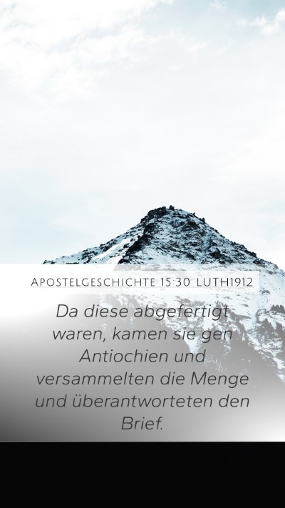 Apostelgeschichte 15:30 LUTH1912 Mobile Phone Wallpaper - Da diese abgefertigt waren, kamen sie gen - Mobile Bible Verse Wallpaper