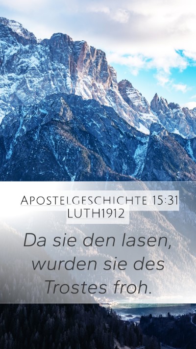Apostelgeschichte 15:31 LUTH1912 Mobile Phone Wallpaper - Da sie den lasen, wurden sie des Trostes - Mobile Bible Verse Wallpaper