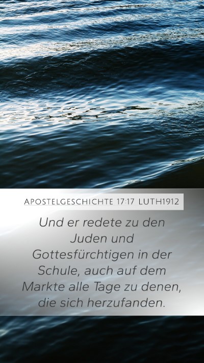 Apostelgeschichte 17:17 LUTH1912 Bible Verse Image