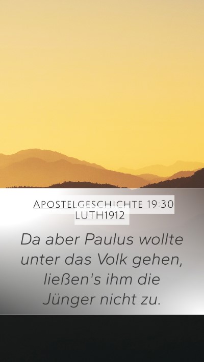 Apostelgeschichte 19:30 LUTH1912 Mobile Phone Wallpaper - Da aber Paulus wollte unter das Volk gehen, - Mobile Bible Verse Wallpaper