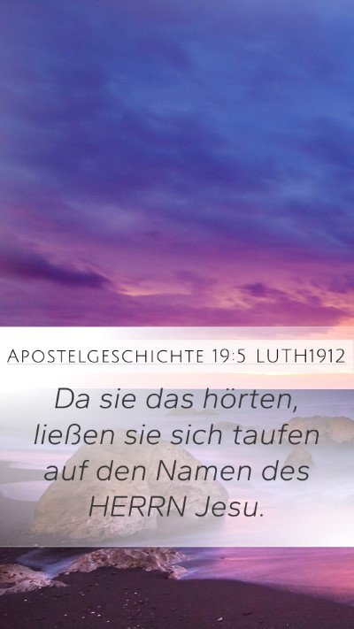 Apostelgeschichte 19:5 LUTH1912 Mobile Phone Wallpaper - Da sie das hörten, ließen sie sich taufen auf - Mobile Bible Verse Wallpaper