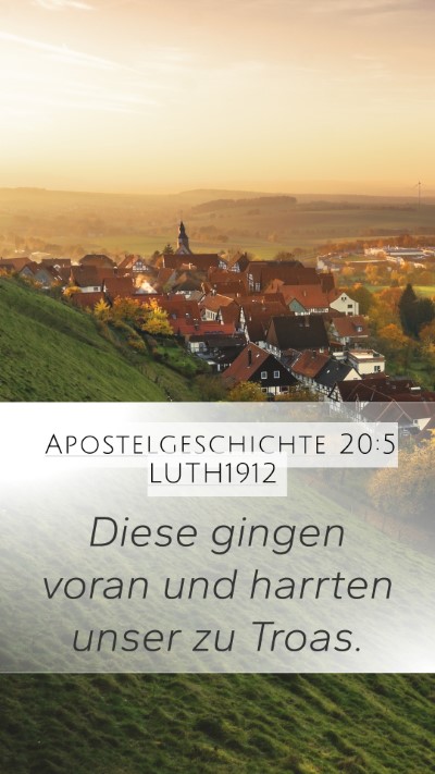 Apostelgeschichte 20:5 LUTH1912 Mobile Phone Wallpaper - Diese gingen voran und harrten unser zu - Mobile Bible Verse Wallpaper