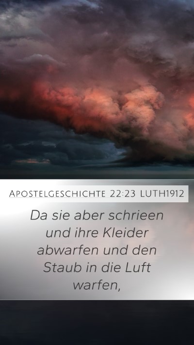 Apostelgeschichte 22:23 LUTH1912 Mobile Phone Wallpaper - Da sie aber schrieen und ihre Kleider abwarfen - Mobile Bible Verse Wallpaper