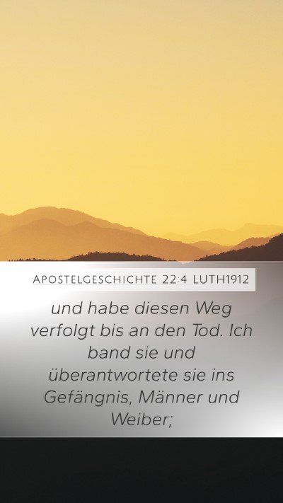 Apostelgeschichte 22:4 LUTH1912 Bible Verse Image