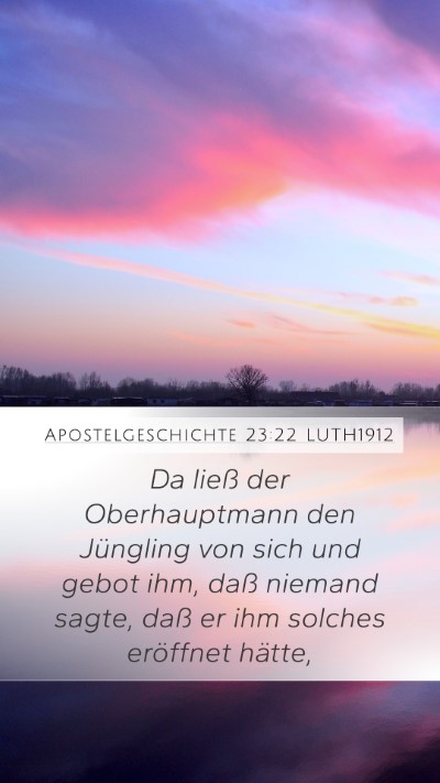 Apostelgeschichte 23:22 LUTH1912 Mobile Phone Wallpaper - Da ließ der Oberhauptmann den Jüngling von sich - Mobile Bible Verse Wallpaper