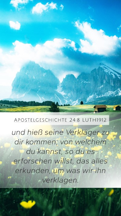 Apostelgeschichte 24:8 LUTH1912 Mobile Phone Wallpaper - und hieß seine Verkläger zu dir kommen; von - Mobile Bible Verse Wallpaper