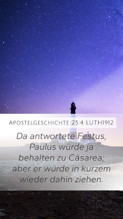 Apostelgeschichte 25:4 LUTH1912 Mobile Phone Wallpaper - Da antwortete Festus, Paulus würde ja behalten - Mobile Bible Verse Wallpaper