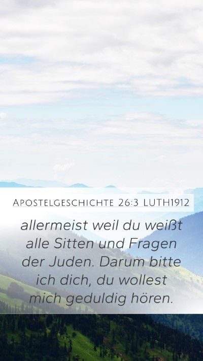 Apostelgeschichte 26:3 LUTH1912 Bible Verse Image