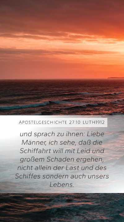 Apostelgeschichte 27:10 LUTH1912 Mobile Phone Wallpaper - und sprach zu ihnen: Liebe Männer, ich sehe, - Mobile Bible Verse Wallpaper