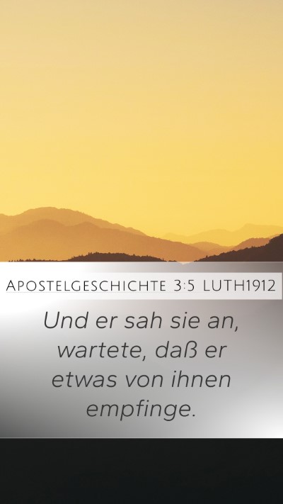 Apostelgeschichte 3:5 LUTH1912 Mobile Phone Wallpaper - Und er sah sie an, wartete, daß er etwas von - Mobile Bible Verse Wallpaper