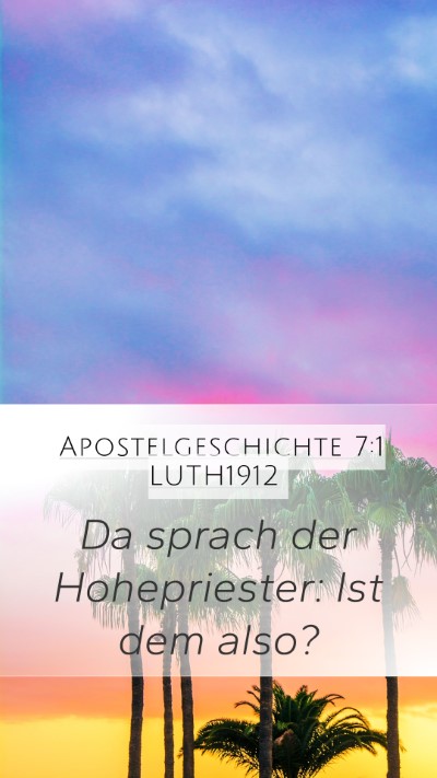Apostelgeschichte 7:1 LUTH1912 Mobile Phone Wallpaper - Da sprach der Hohepriester: Ist dem - Mobile Bible Verse Wallpaper