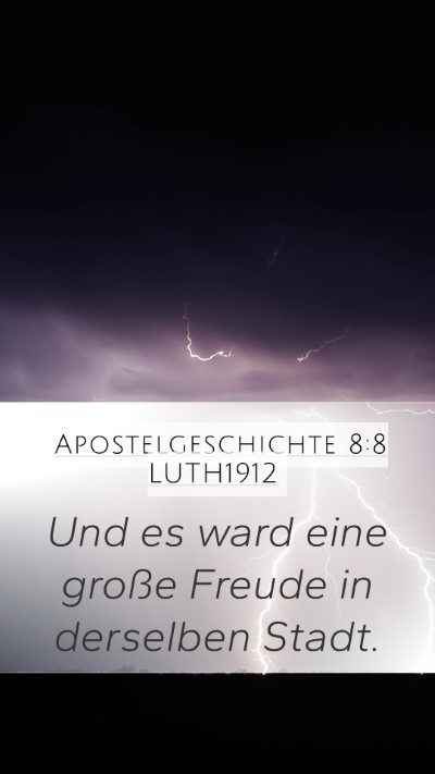 Apostelgeschichte 8:8 LUTH1912 Mobile Phone Wallpaper - Und es ward eine große Freude in derselben - Mobile Bible Verse Wallpaper