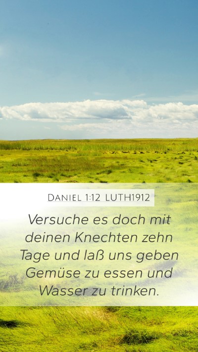 Daniel 1:12 LUTH1912 Mobile Phone Wallpaper - Versuche es doch mit deinen Knechten zehn Tage - Mobile Bible Verse Wallpaper