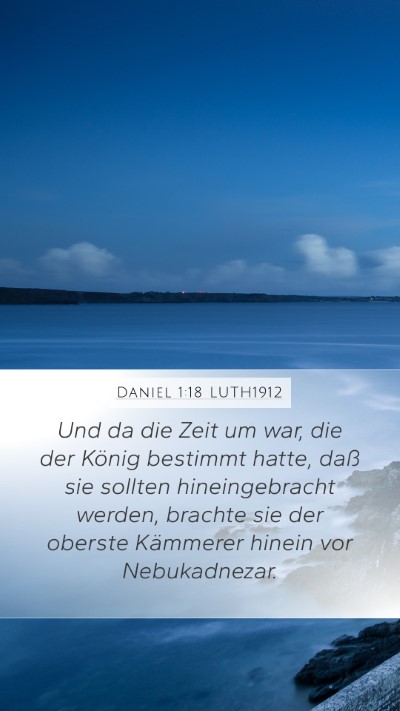 Daniel 1:18 LUTH1912 Mobile Phone Wallpaper - Und da die Zeit um war, die der König bestimmt - Mobile Bible Verse Wallpaper