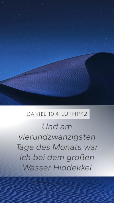 Daniel 10:4 LUTH1912 Mobile Phone Wallpaper - Und am vierundzwanzigsten Tage des Monats war ich - Mobile Bible Verse Wallpaper