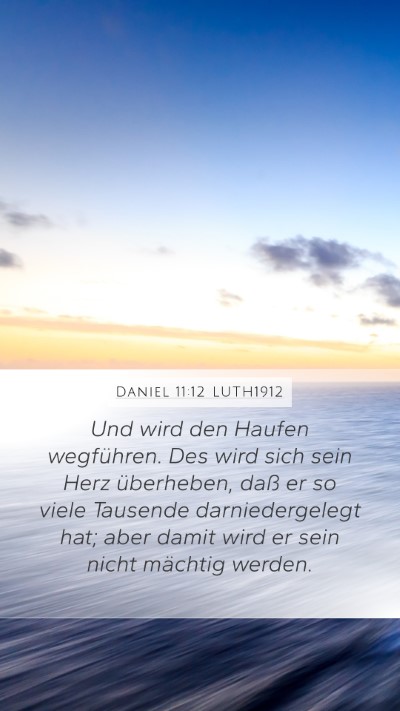 Daniel 11:12 LUTH1912 Mobile Phone Wallpaper - Und wird den Haufen wegführen. Des wird sich - Mobile Bible Verse Wallpaper