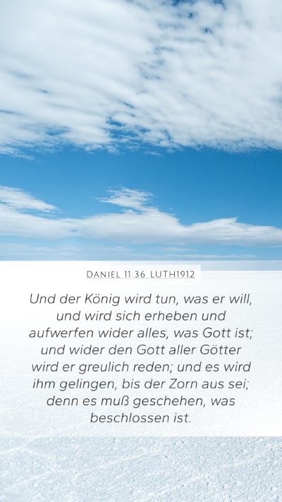 Daniel 11:36 LUTH1912 Mobile Phone Wallpaper - Und der König wird tun, was er will, und wird - Mobile Bible Verse Wallpaper