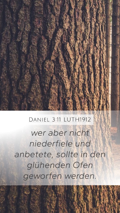 Daniel 3:11 LUTH1912 Mobile Phone Wallpaper - wer aber nicht niederfiele und anbetete, sollte - Mobile Bible Verse Wallpaper