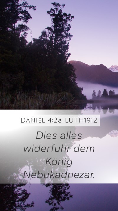 Daniel 4:28 LUTH1912 Mobile Phone Wallpaper - Dies alles widerfuhr dem König - Mobile Bible Verse Wallpaper