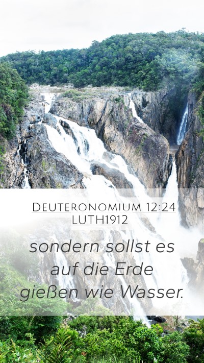 Deuteronomium 12:24 LUTH1912 Mobile Phone Wallpaper - sondern sollst es auf die Erde gießen wie - Mobile Bible Verse Wallpaper