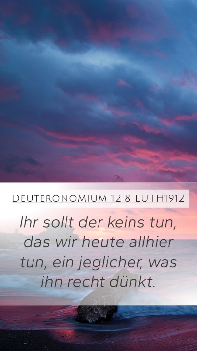 Deuteronomium 12:8 LUTH1912 Mobile Phone Wallpaper - Ihr sollt der keins tun, das wir heute allhier - Mobile Bible Verse Wallpaper