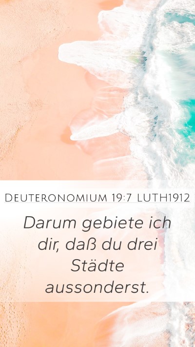Deuteronomium 19:7 LUTH1912 Mobile Phone Wallpaper - Darum gebiete ich dir, daß du drei Städte - Mobile Bible Verse Wallpaper