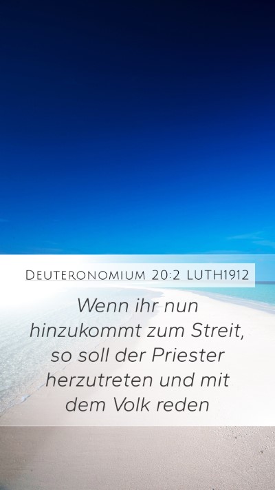 Deuteronomium 20:2 LUTH1912 Mobile Phone Wallpaper - Wenn ihr nun hinzukommt zum Streit, so soll der - Mobile Bible Verse Wallpaper