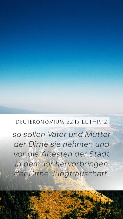 Deuteronomium 22:15 LUTH1912 Mobile Phone Wallpaper - so sollen Vater und Mutter der Dirne sie nehmen - Mobile Bible Verse Wallpaper