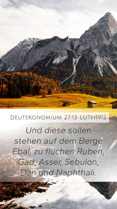 Deuteronomium 27:13 LUTH1912 Mobile Phone Wallpaper - Und diese sollen stehen auf dem Berge Ebal, zu - Mobile Bible Verse Wallpaper