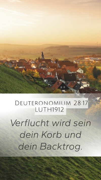 Deuteronomium 28:17 LUTH1912 Mobile Phone Wallpaper - Verflucht wird sein dein Korb und dein - Mobile Bible Verse Wallpaper