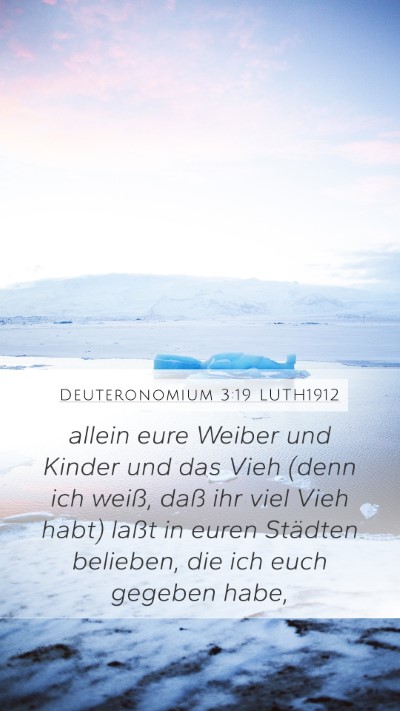 Deuteronomium 3:19 LUTH1912 Mobile Phone Wallpaper - allein eure Weiber und Kinder und das Vieh (denn - Mobile Bible Verse Wallpaper