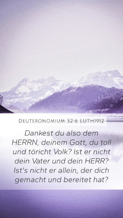 Deuteronomium 32:6 LUTH1912 Bible Verse Image