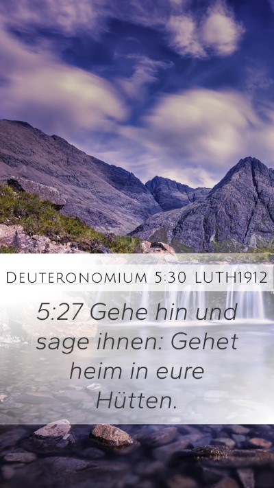 Deuteronomium 5:30 LUTH1912 Mobile Phone Wallpaper - 5:27 Gehe hin und sage ihnen: Gehet heim in eure - Mobile Bible Verse Wallpaper